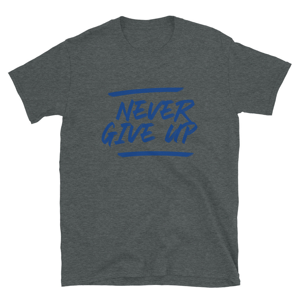 NEVER GIVE UP- T-Shirt