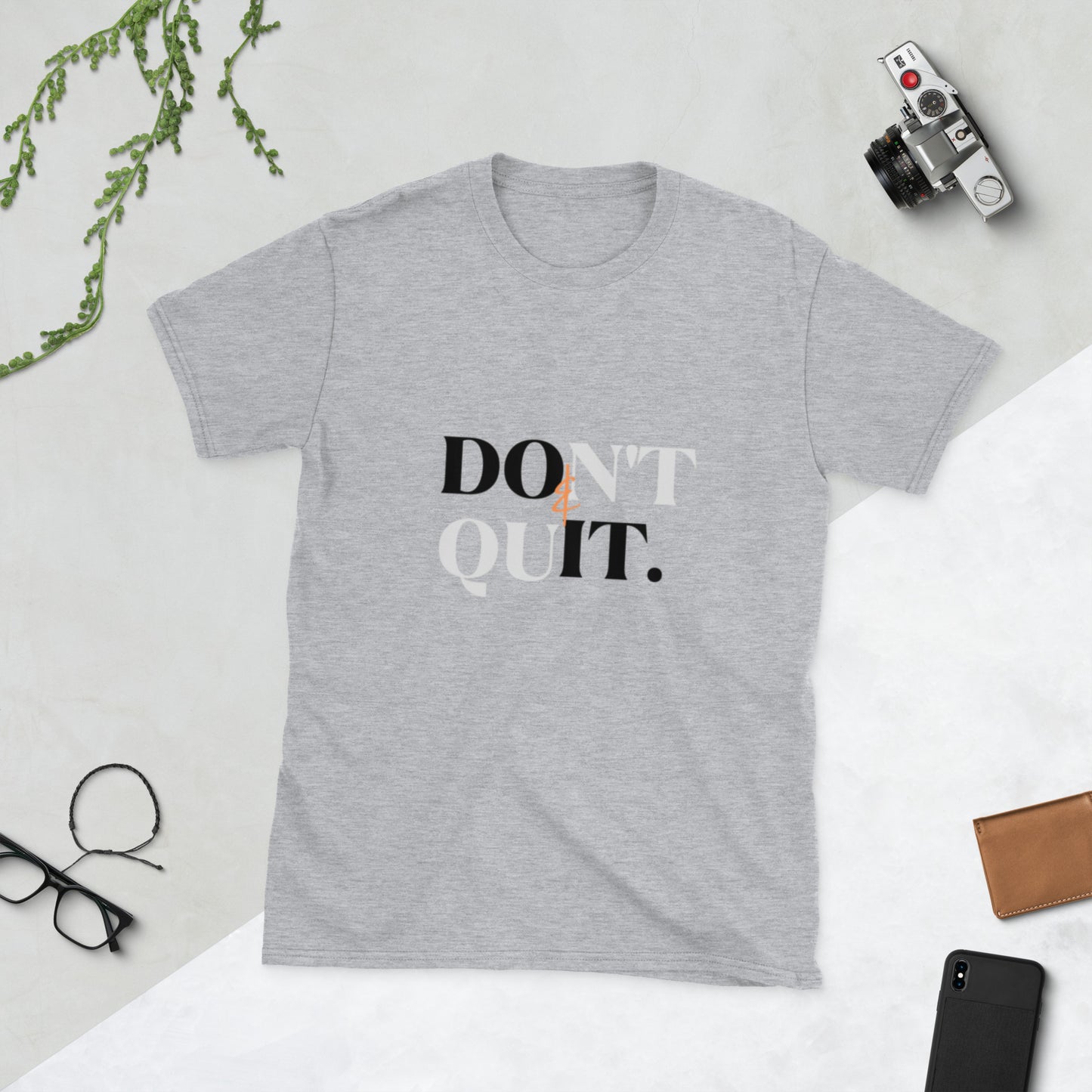 DON'T QUIT- T-Shirt