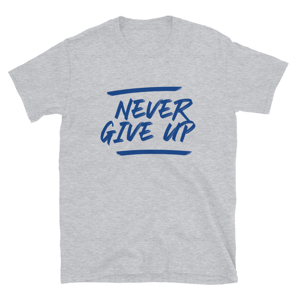 NEVER GIVE UP- T-Shirt