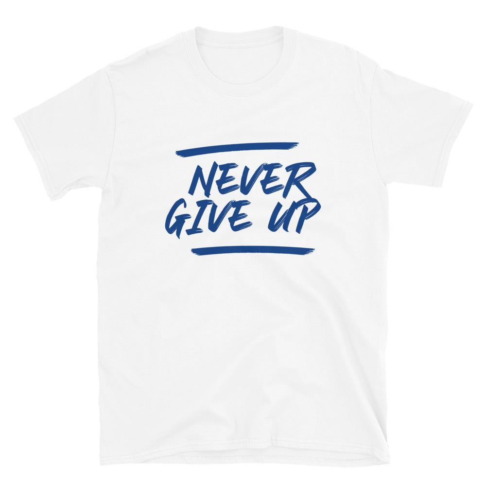NEVER GIVE UP- T-Shirt