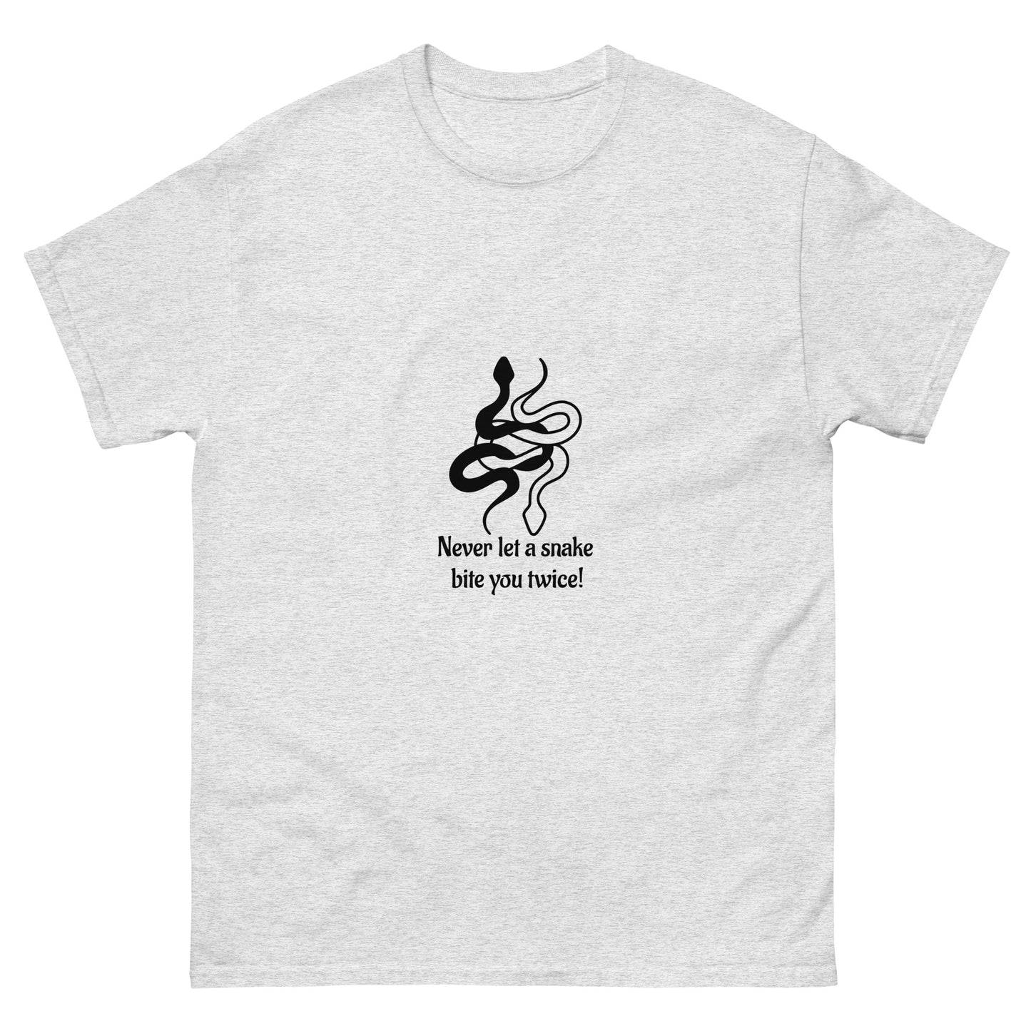 NEVER LET A SNAKE...- Classic tee