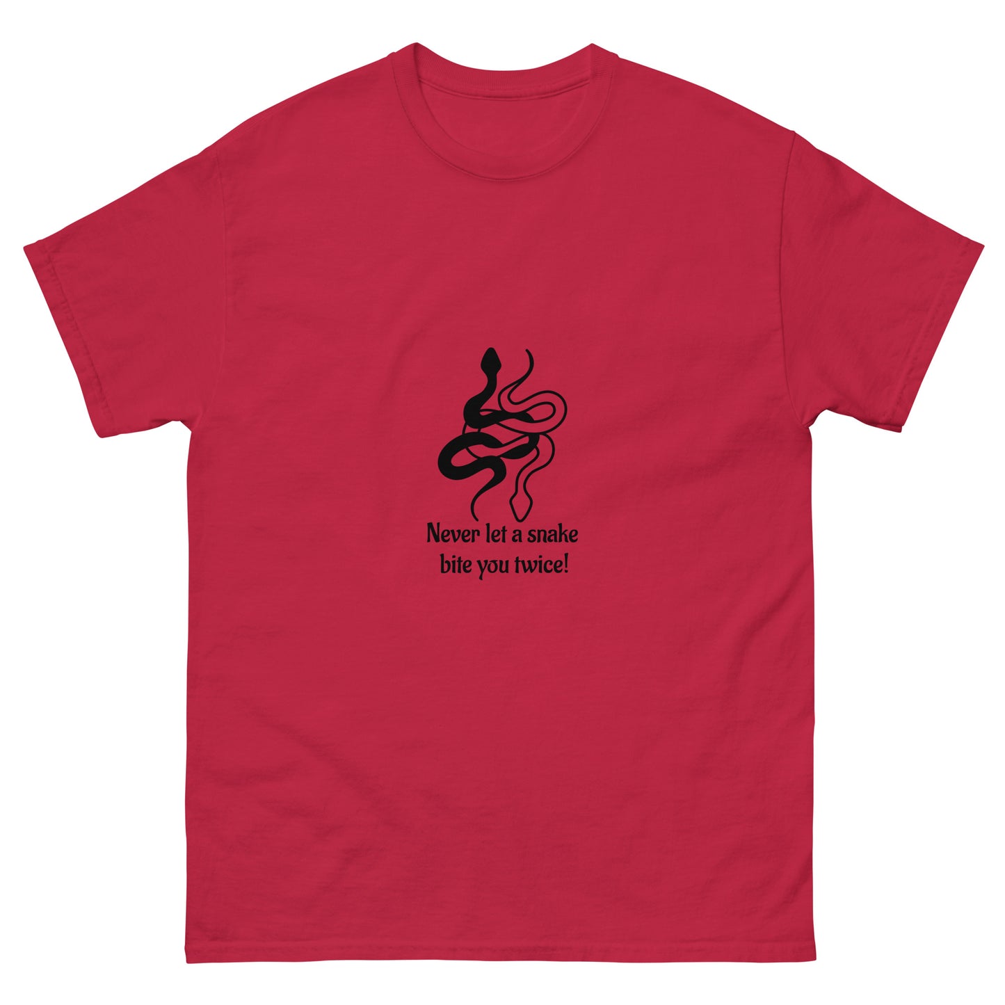 NEVER LET A SNAKE...- Classic tee