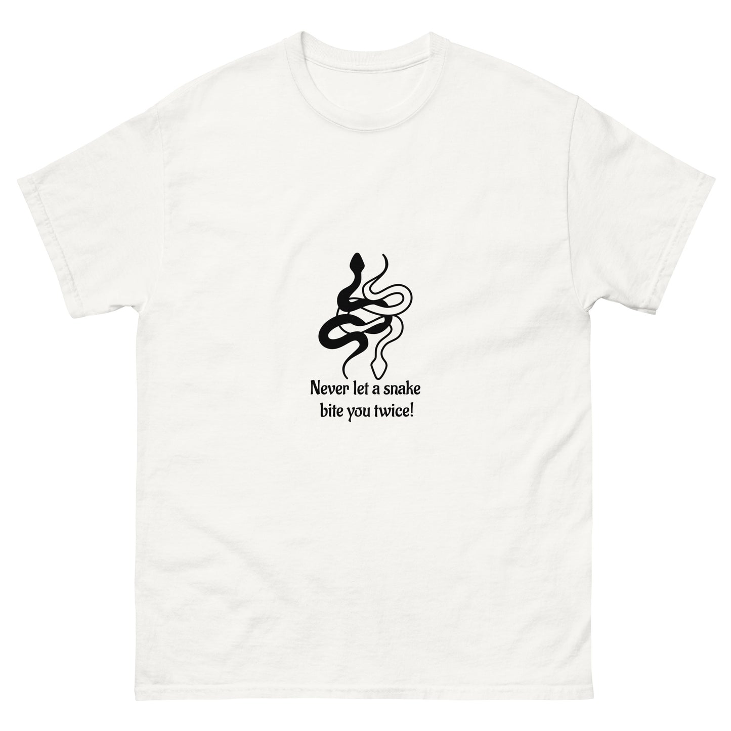 NEVER LET A SNAKE...- Classic tee