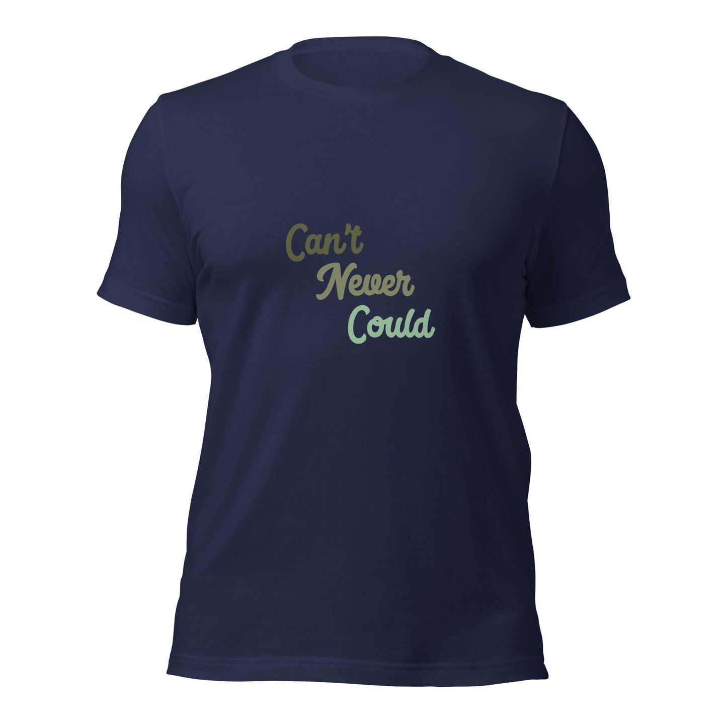 CAN"T NEVER COULD- Eco t-shirt