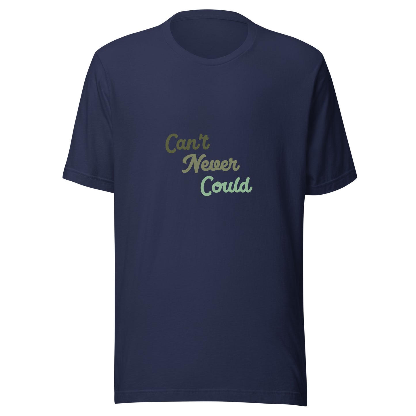 CAN"T NEVER COULD- Eco t-shirt