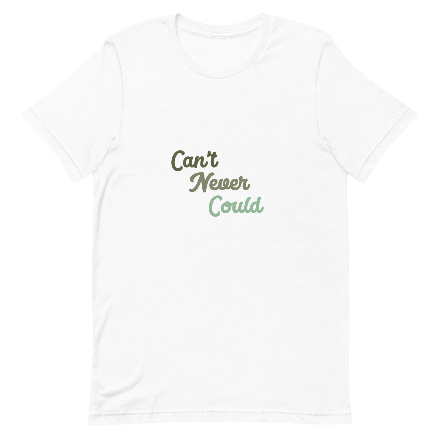 CAN"T NEVER COULD- Eco t-shirt