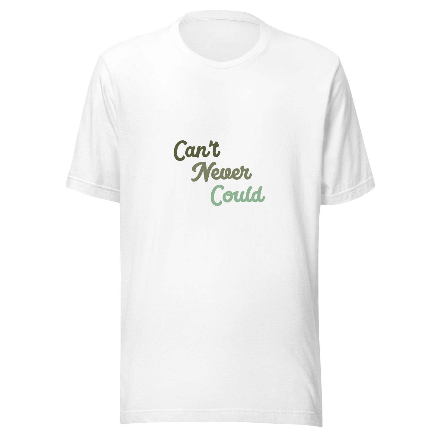 CAN"T NEVER COULD- Eco t-shirt